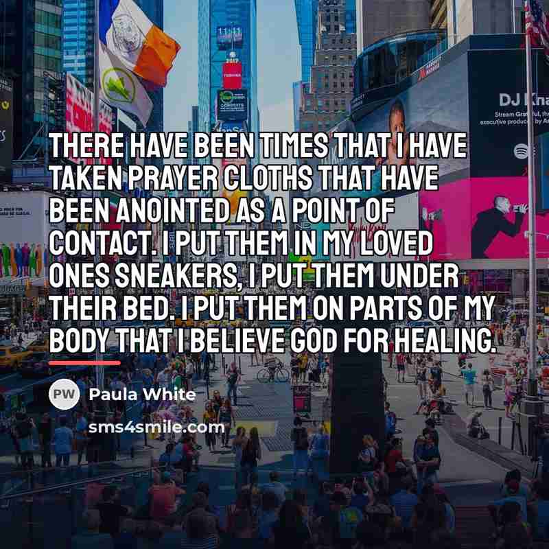 “There have been times that I have taken prayer cloths…” quote by Paula White