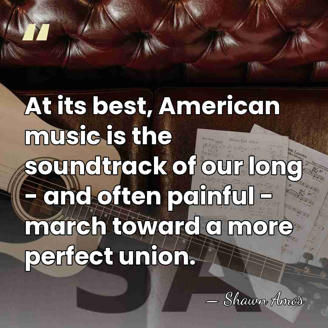 At its best, American music is the soundtrack of our long -&hellip; - Shawn Amos