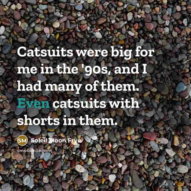 “Catsuits were big for me in the '90s, and I…” quote by Soleil Moon Frye