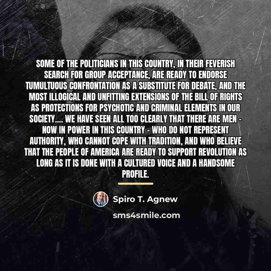 “Some of the politicians in this country, in their feverish…” quote by Spiro T. Agnew