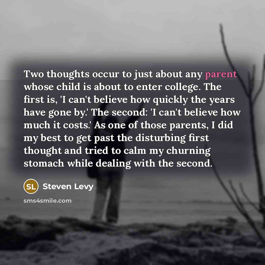 “Two thoughts occur to just about any parent whose child…” quote by Steven Levy