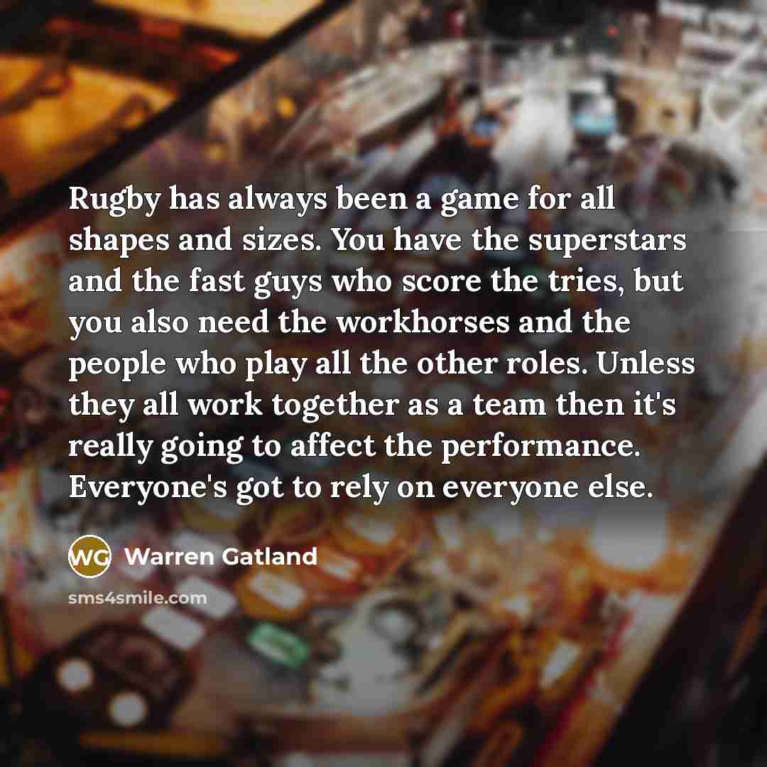 “Rugby has always been a game for all shapes and…” quote by Warren Gatland