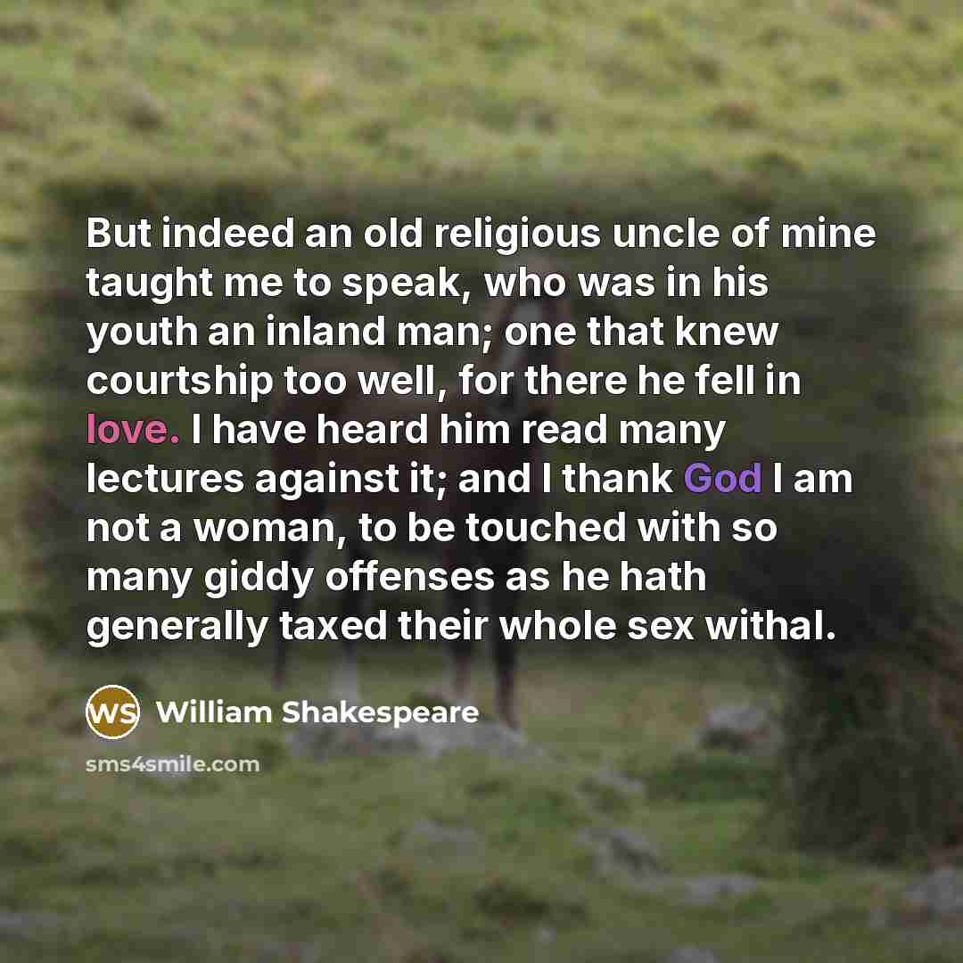 “But indeed an old religious uncle of mine taught me…” quote by William Shakespeare