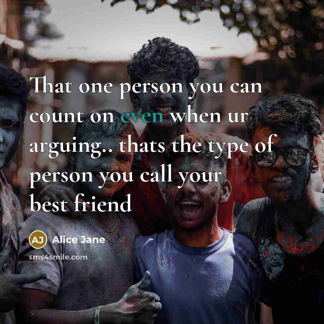 “That one person you can count on even when ur…” quote by Alice Jane