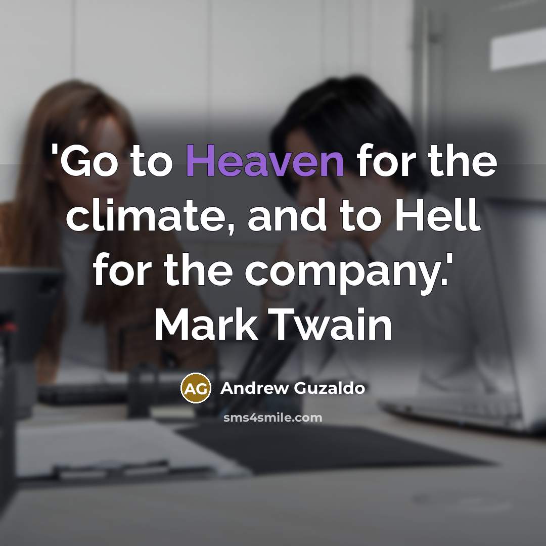 “'Go to Heaven for the climate, and to Hell for…” quote by Andrew Guzaldo