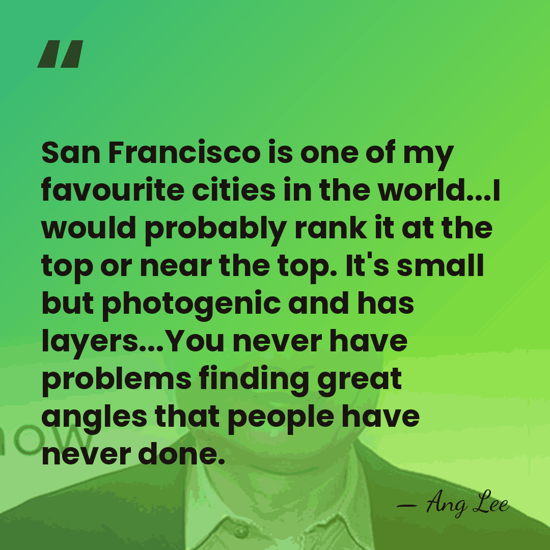 San Francisco is one of my favourite cities in the world...I would&hellip; - Ang Lee