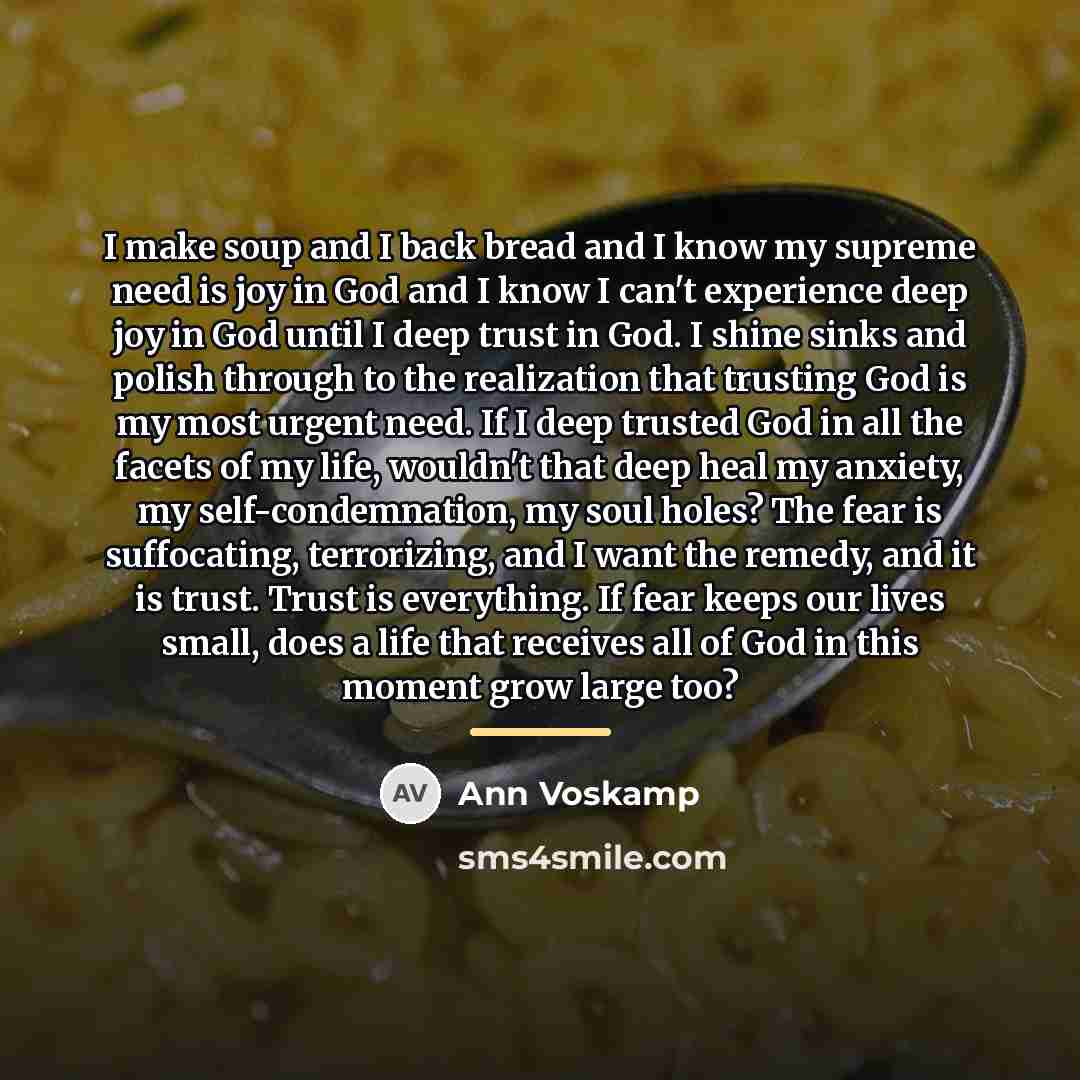 “I make soup and I back bread and I know…” quote by Ann Voskamp
