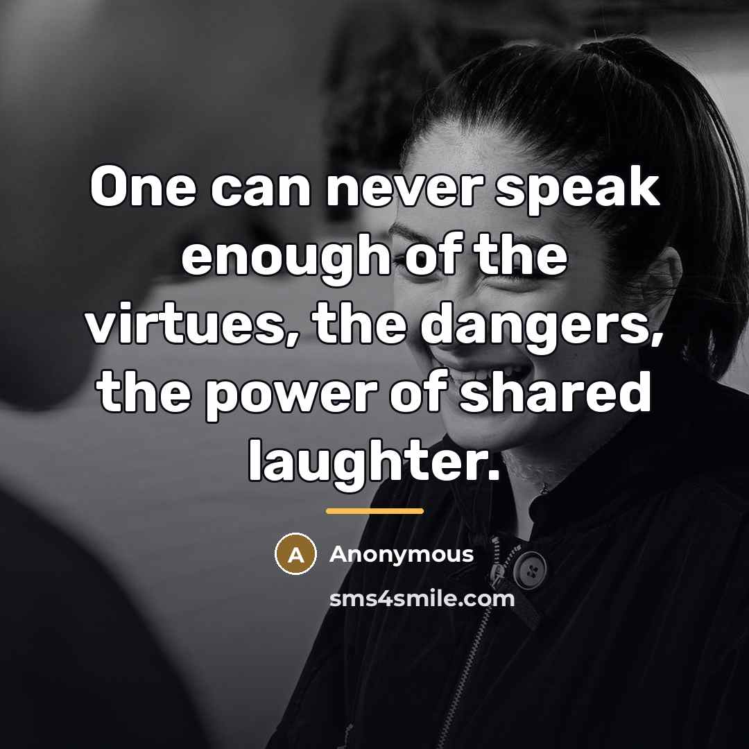“One can never speak enough of the virtues, the dangers,…” quote by Anonymous