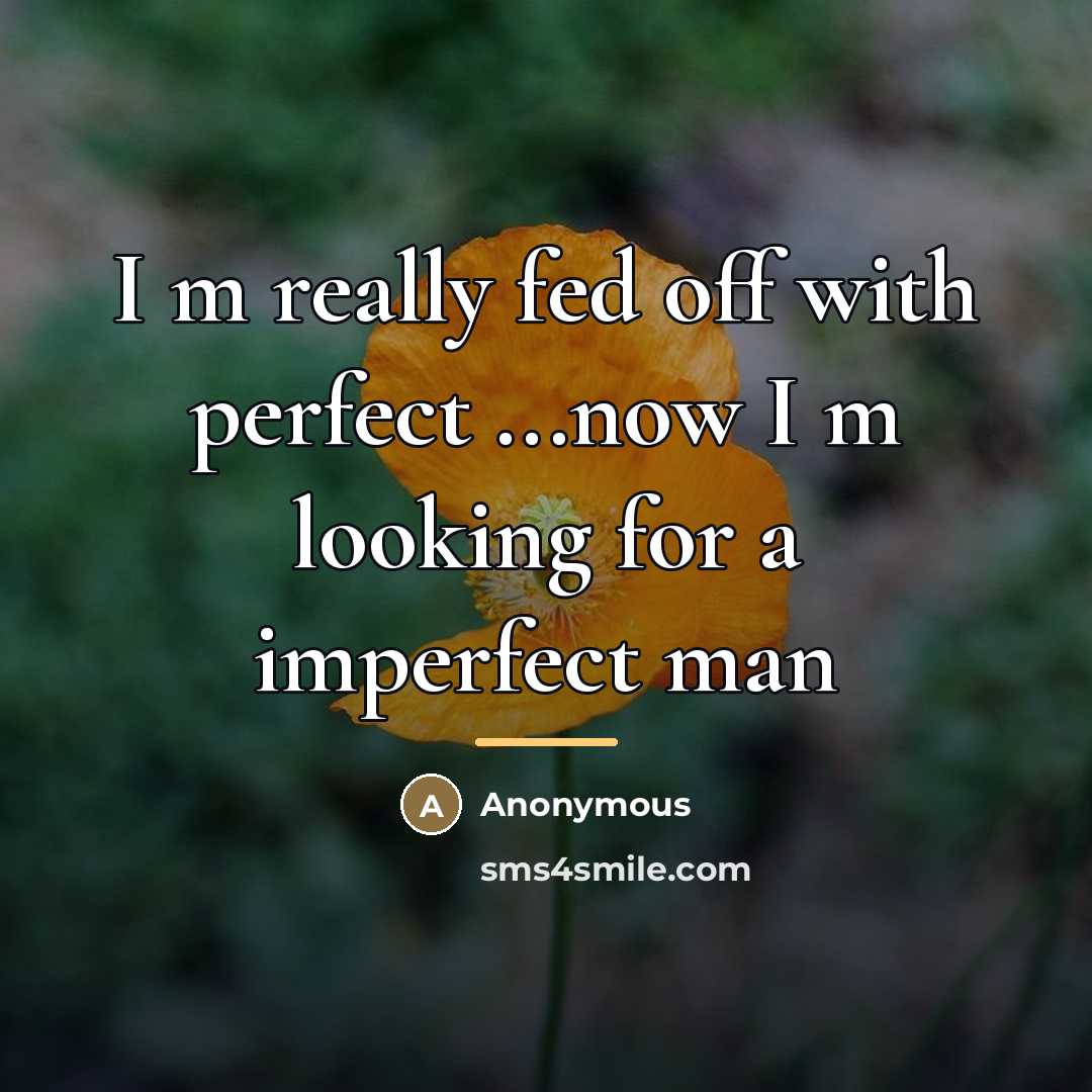 “I m really fed off with perfect ...now I m…” quote by Anonymous