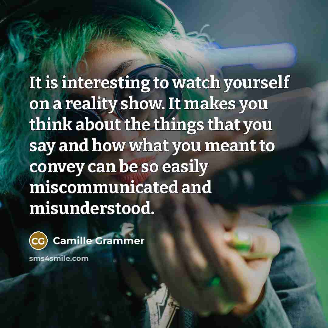 “It is interesting to watch yourself on a reality show.…” quote by Camille Grammer