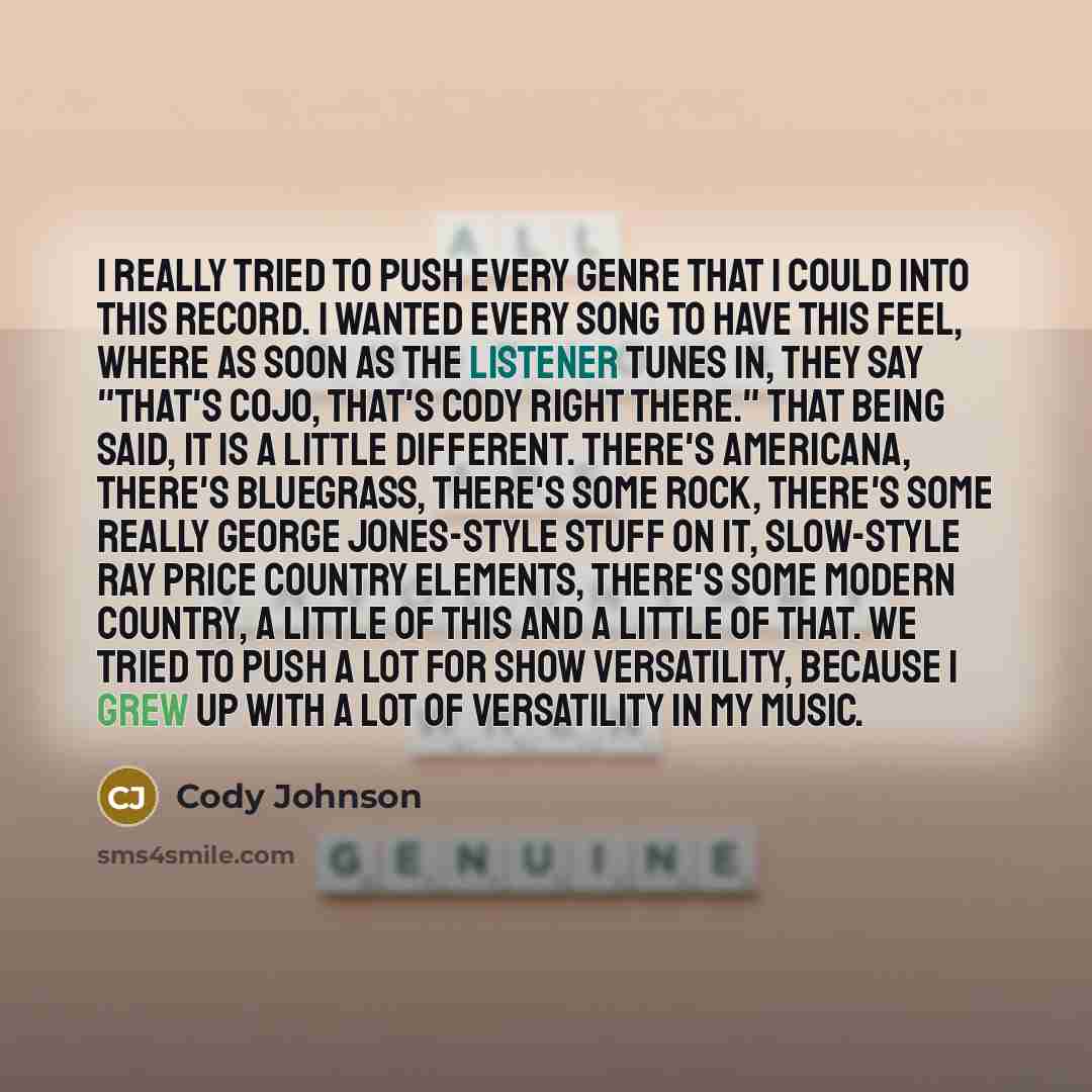 “I really tried to push every genre that I could…” quote by Cody Johnson