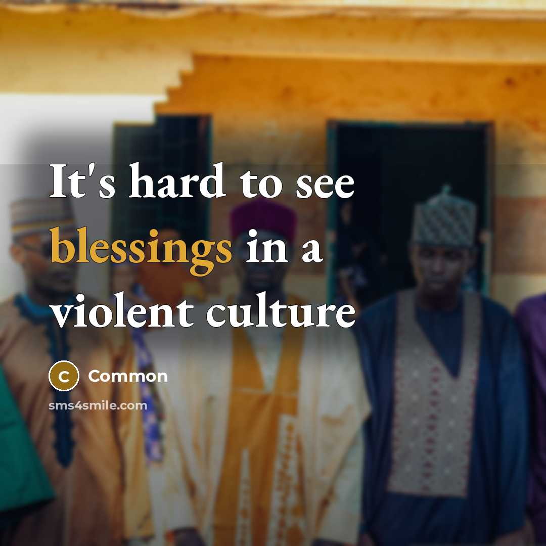 “It's hard to see blessings in a violent culture…” quote by Common