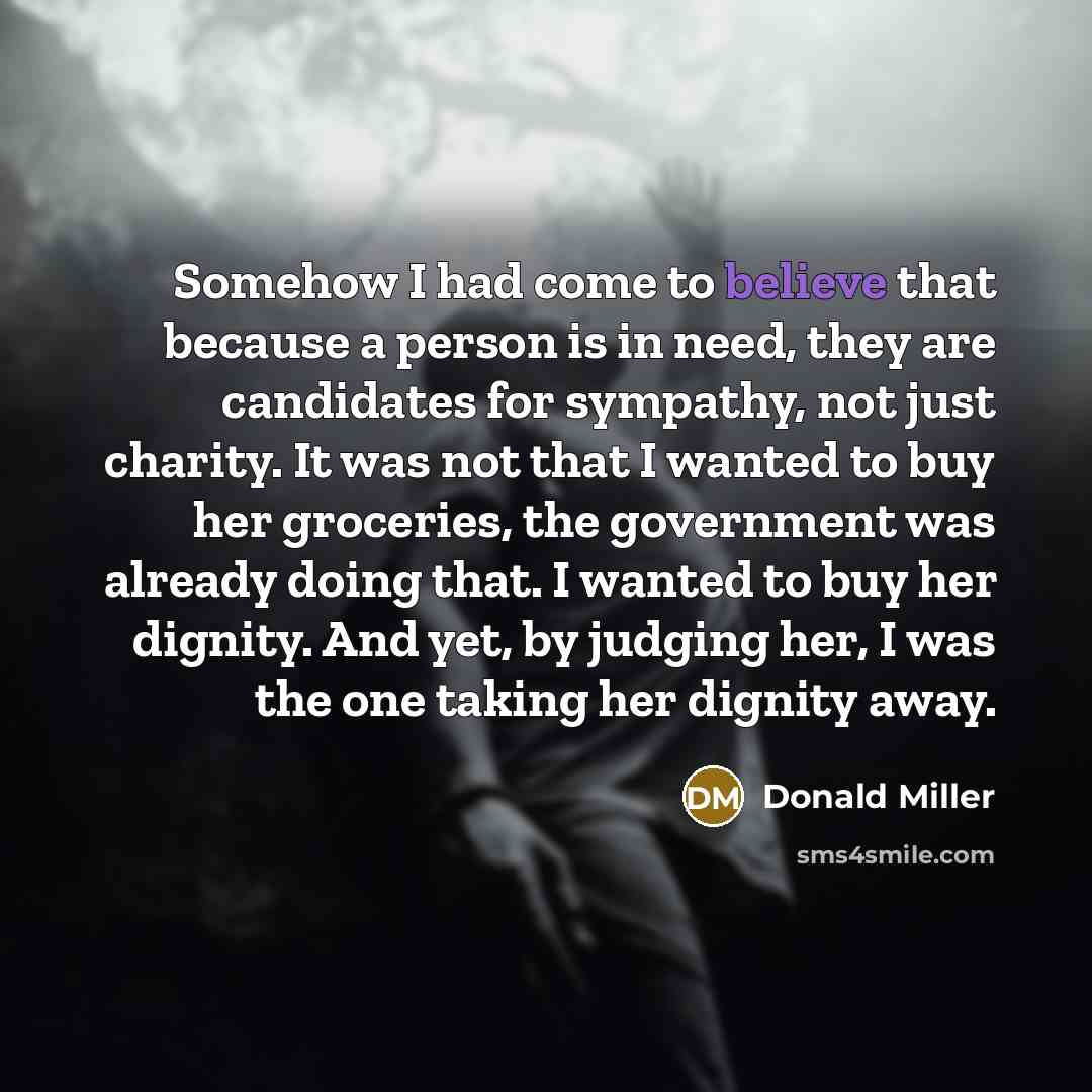 “Somehow I had come to believe that because a person…” quote by Donald Miller