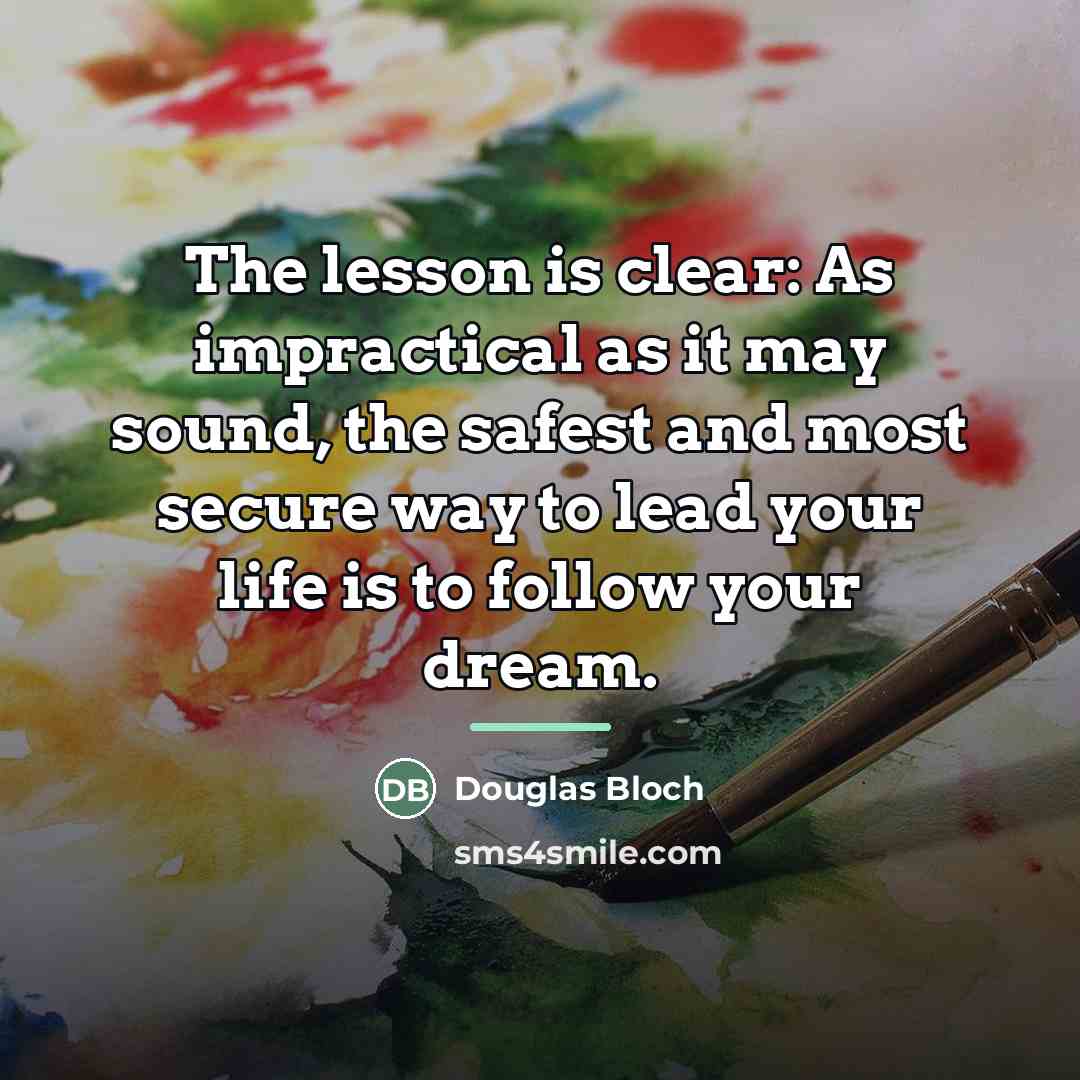 “The lesson is clear: As impractical as it may sound,…” quote by Douglas Bloch