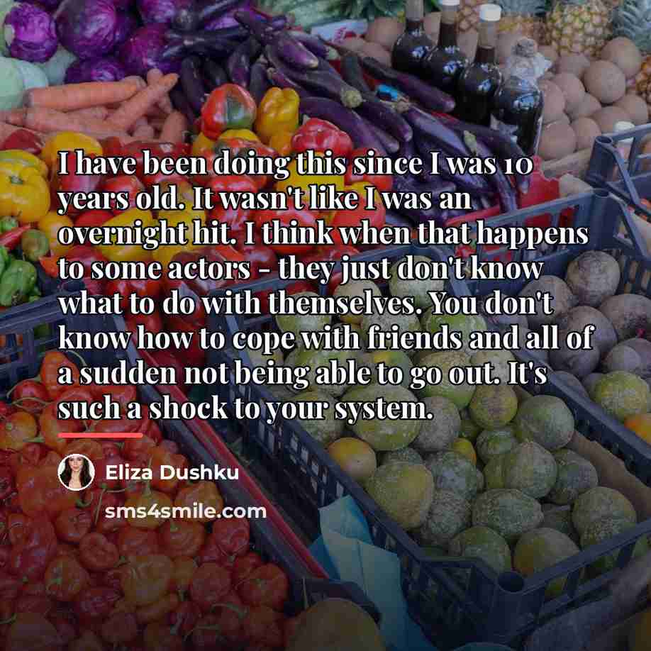 “I have been doing this since I was 10 years…” quote by Eliza Dushku