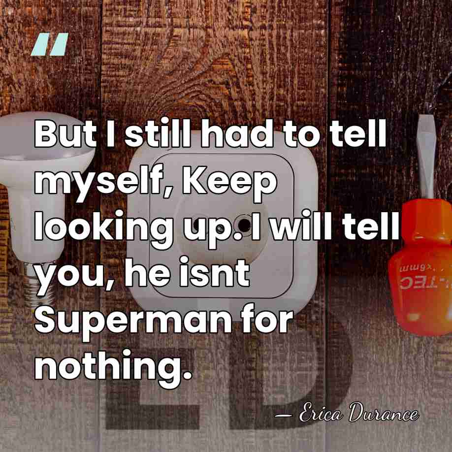 But I still had to tell myself, Keep looking up. I will&hellip; - Erica Durance