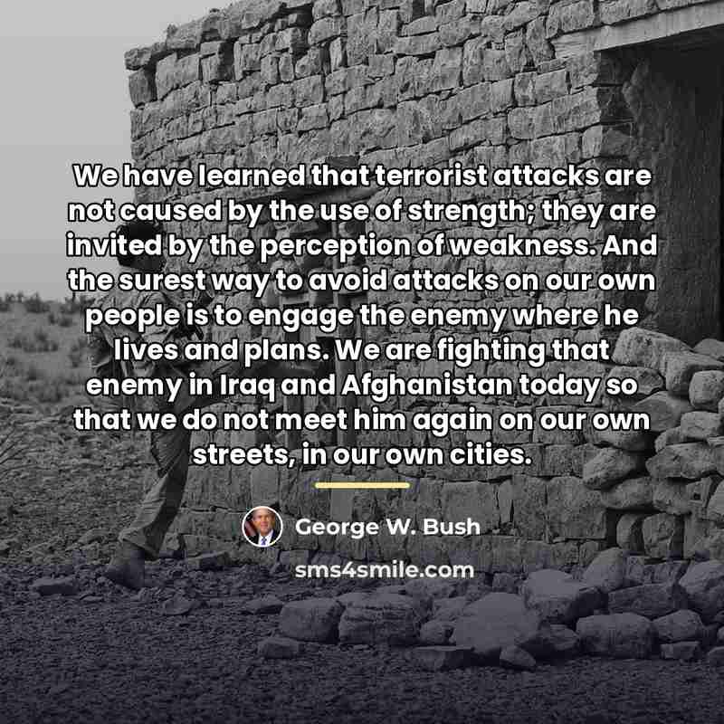 “We have learned that terrorist attacks are not caused by…” quote by George W. Bush