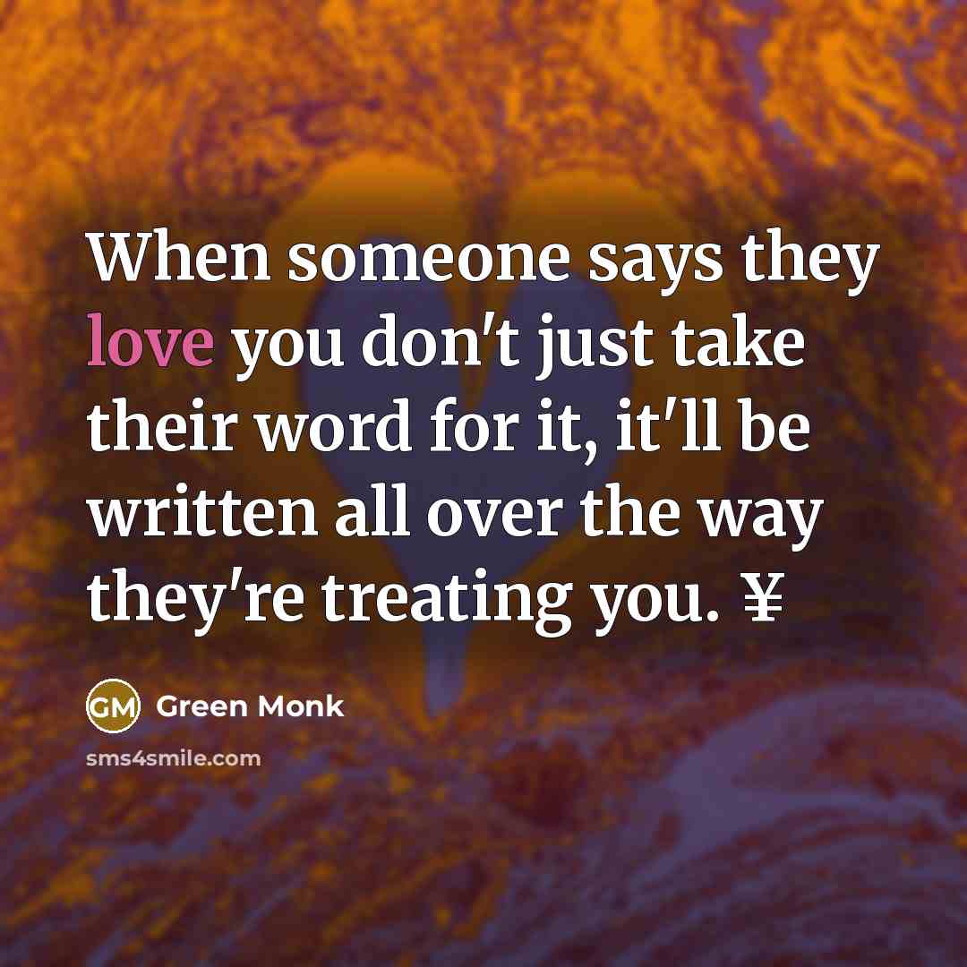 “When someone says they love you don't just take their…” quote by Green Monk