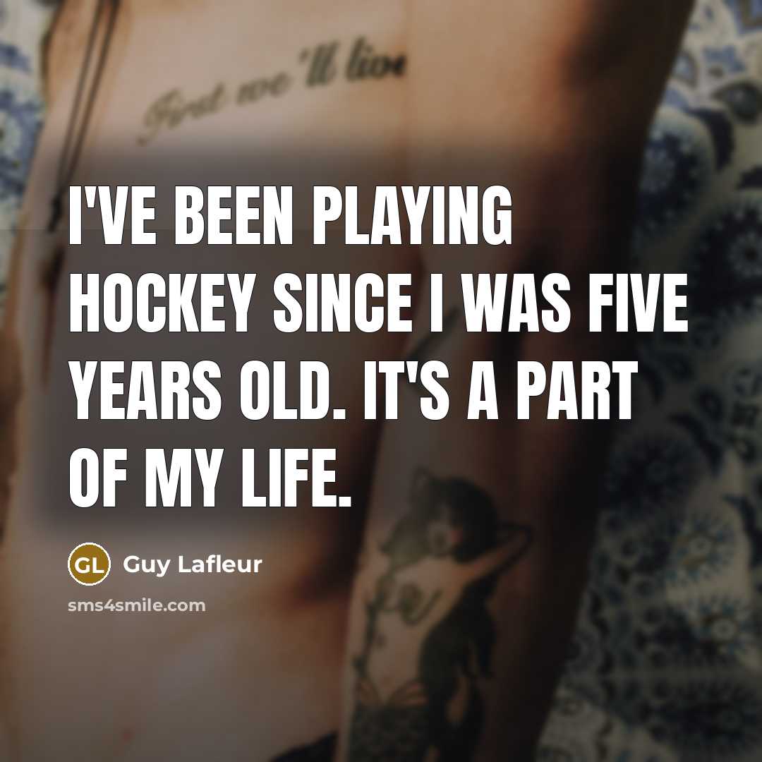 “I've been playing hockey since I was five years old.…” quote by Guy Lafleur