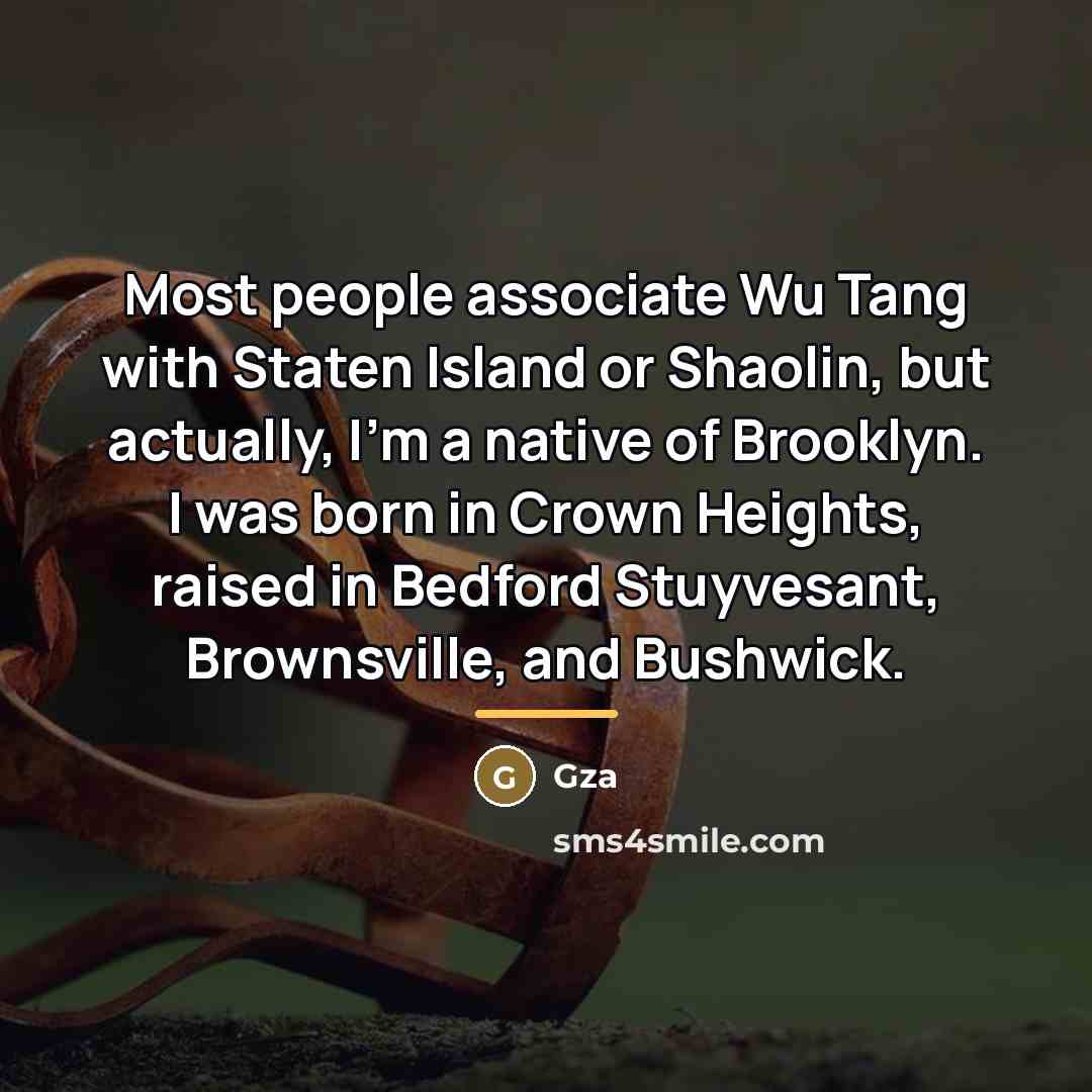 “Most people associate Wu Tang with Staten Island or Shaolin,…” quote by Gza