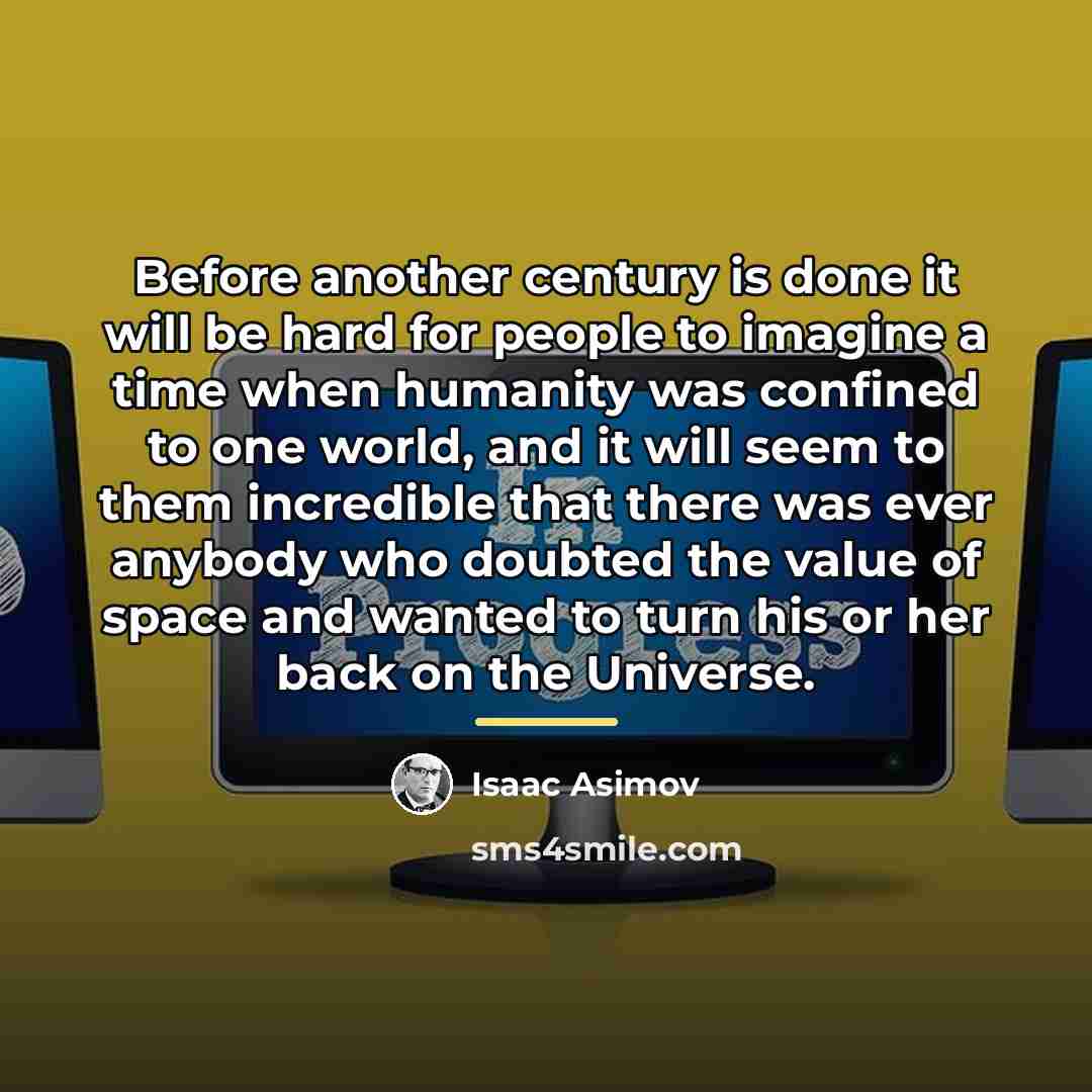 “Before another century is done it will be hard for…” quote by Isaac Asimov