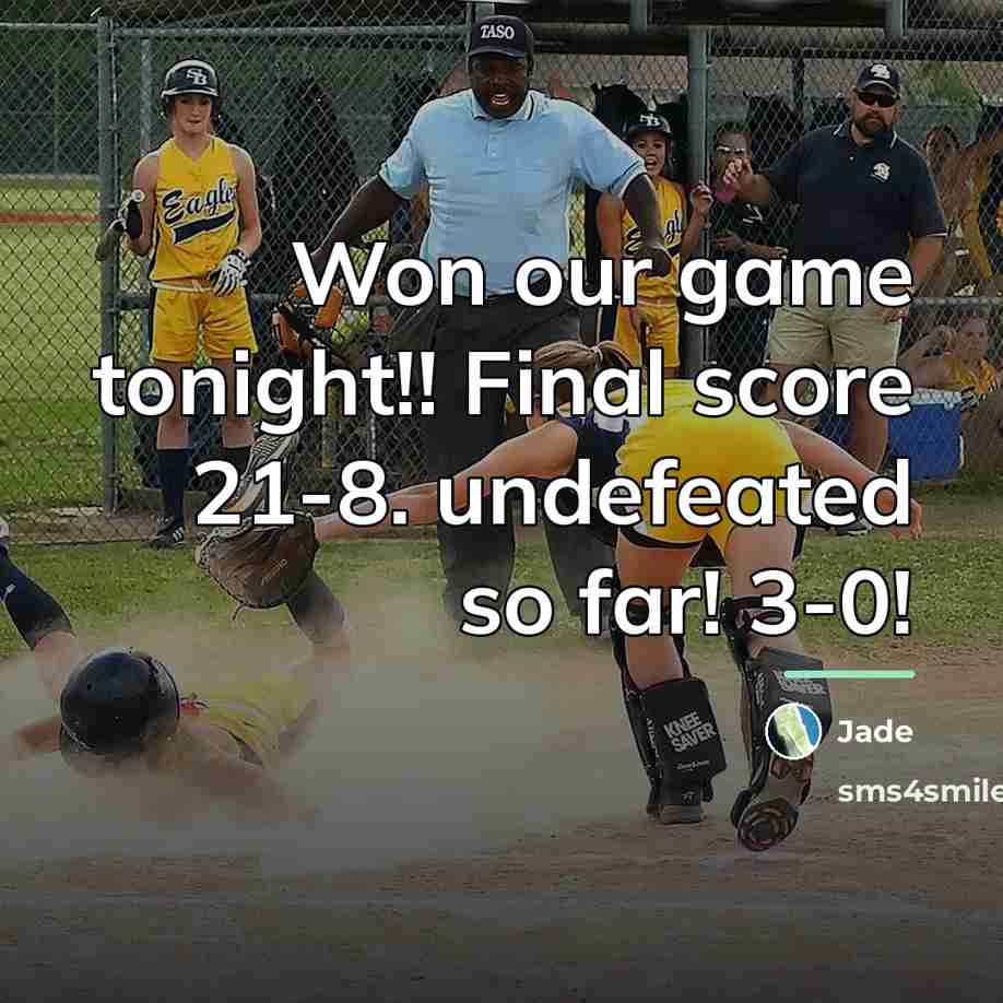 “Won our game tonight!! Final score 21-8. undefeated so far!…” quote by Jade