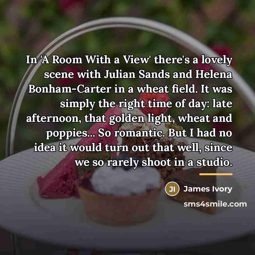 “In 'A Room With a View' there's a lovely scene…” quote by James Ivory