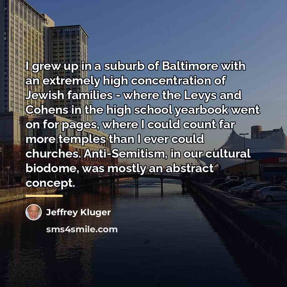 “I grew up in a suburb of Baltimore with an…” quote by Jeffrey Kluger