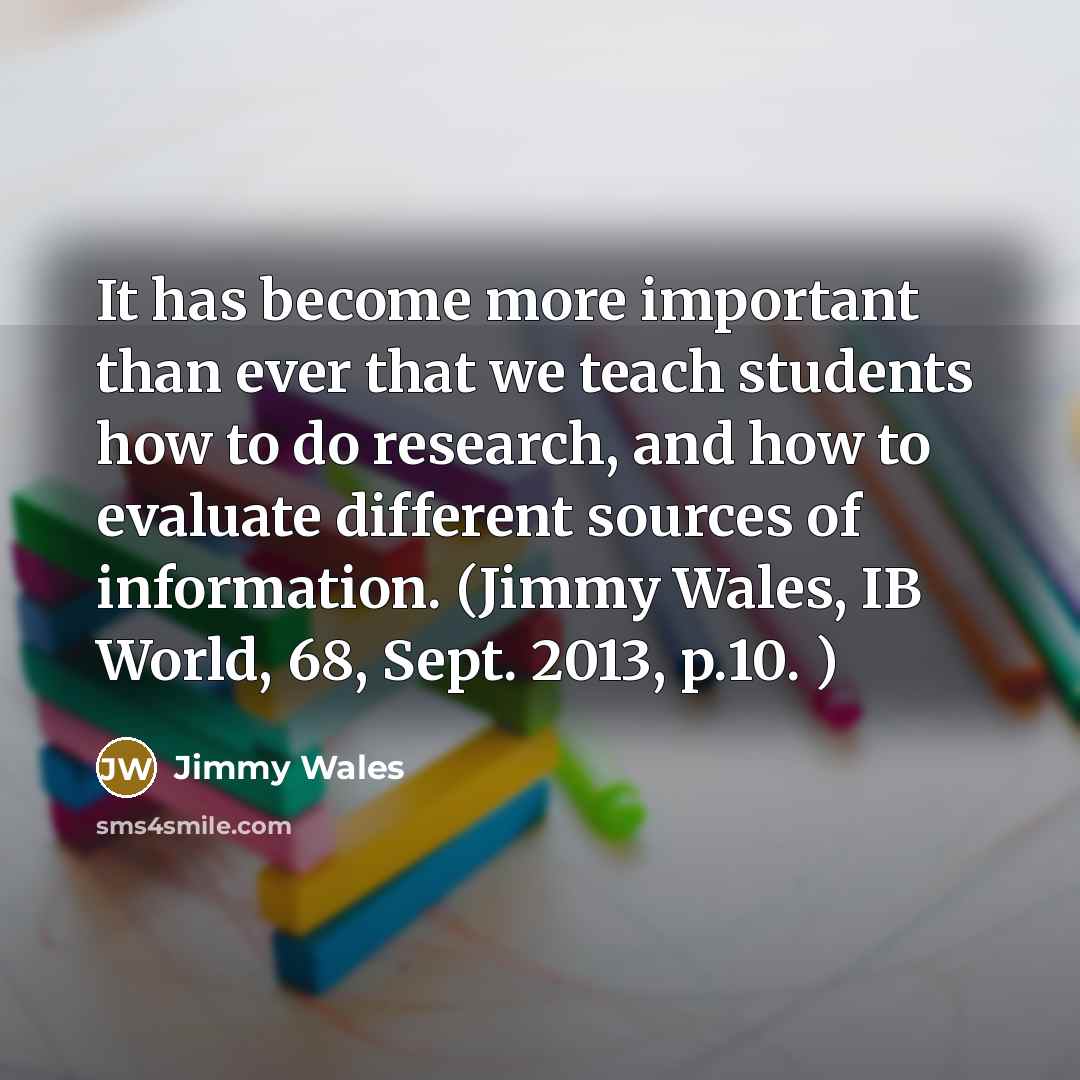 “It has become more important than ever that we teach…” quote by Jimmy Wales