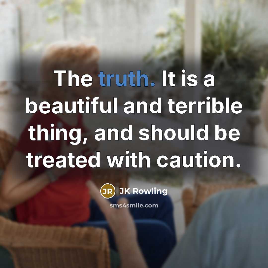 “The truth. It is a beautiful and terrible thing, and…” quote by JK Rowling