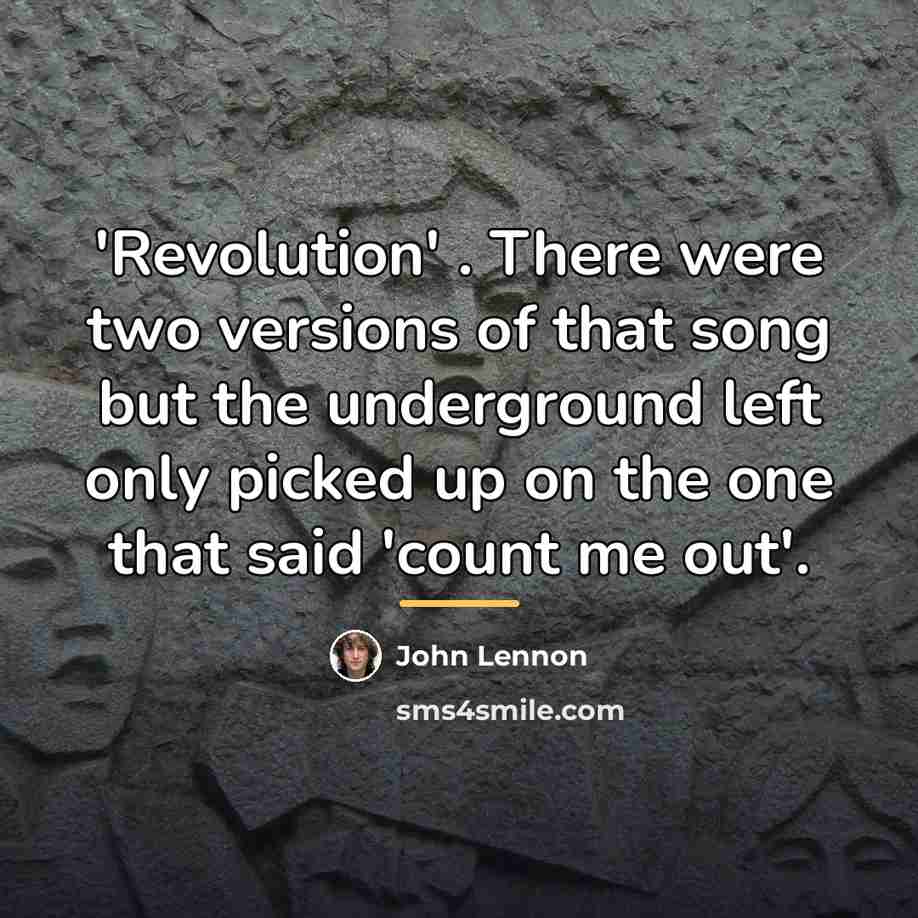 “'Revolution' . There were two versions of that song but…” quote by John Lennon