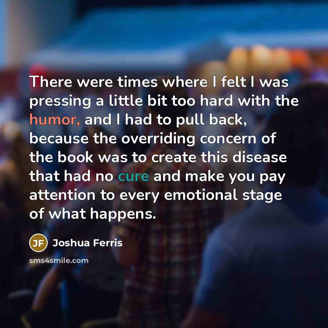 “There were times where I felt I was pressing a…” quote by Joshua Ferris