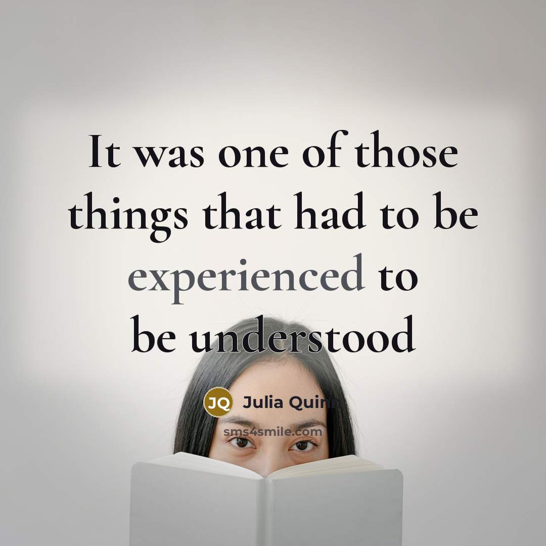 “It was one of those things that had to be…” quote by Julia Quinn