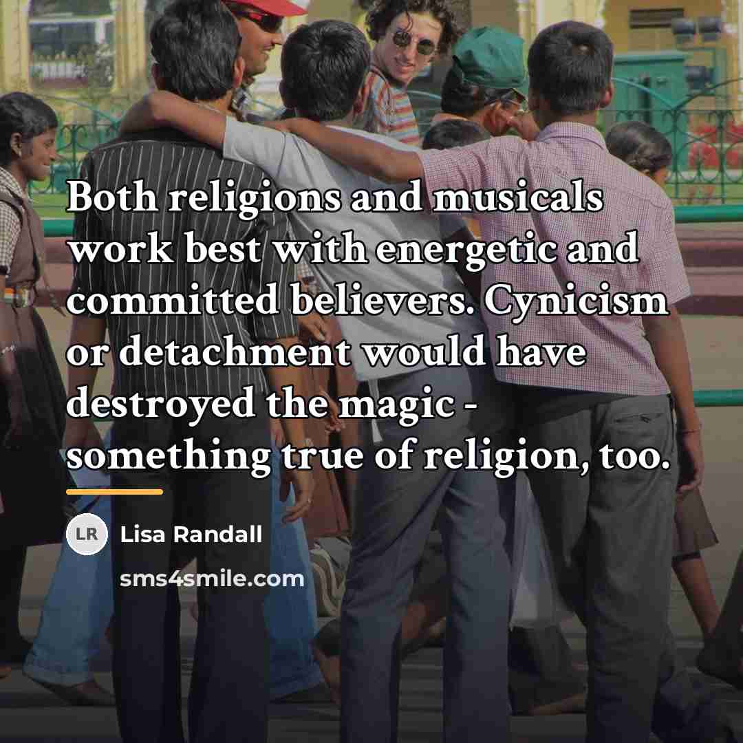 “Both religions and musicals work best with energetic and committed…” quote by Lisa Randall
