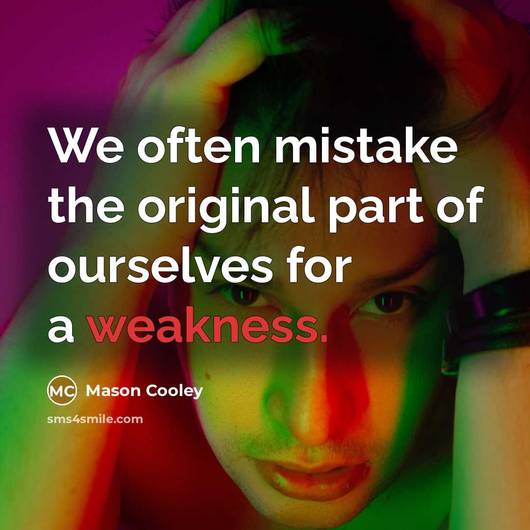 “We often mistake the original part of ourselves for a…” quote by Mason Cooley