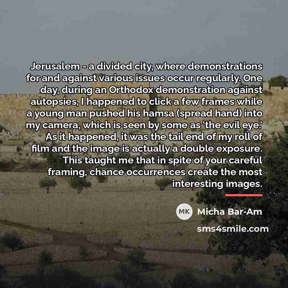 “Jerusalem - a divided city, where demonstrations for and against…” quote by Micha Bar-Am