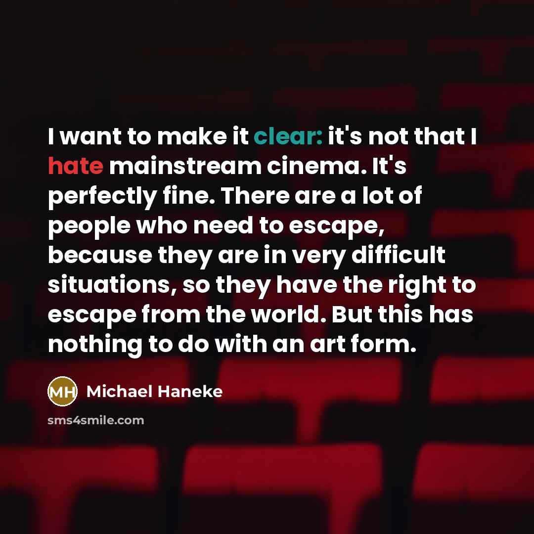 “I want to make it clear: it's not that I…” quote by Michael Haneke