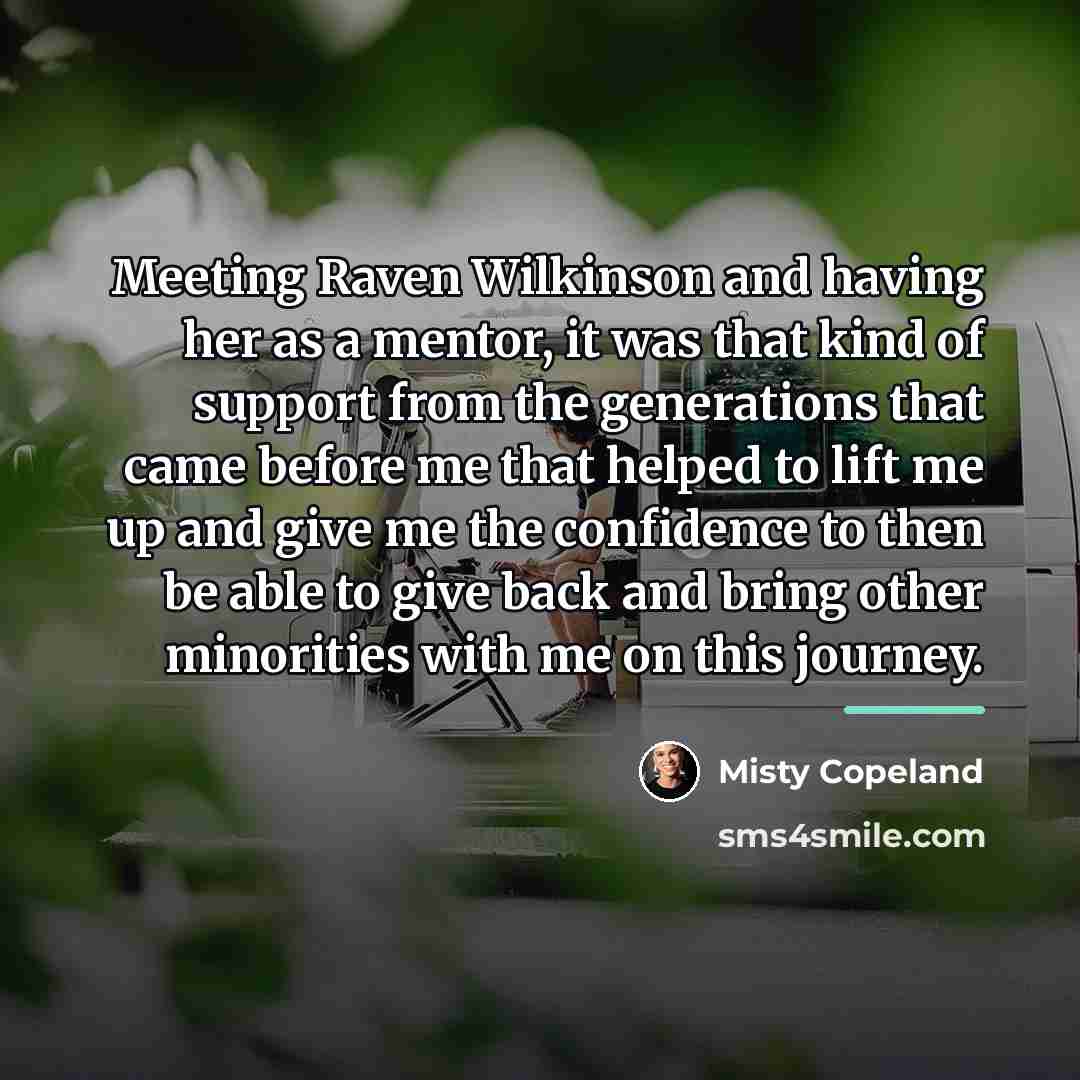 “Meeting Raven Wilkinson and having her as a mentor, it…” quote by Misty Copeland