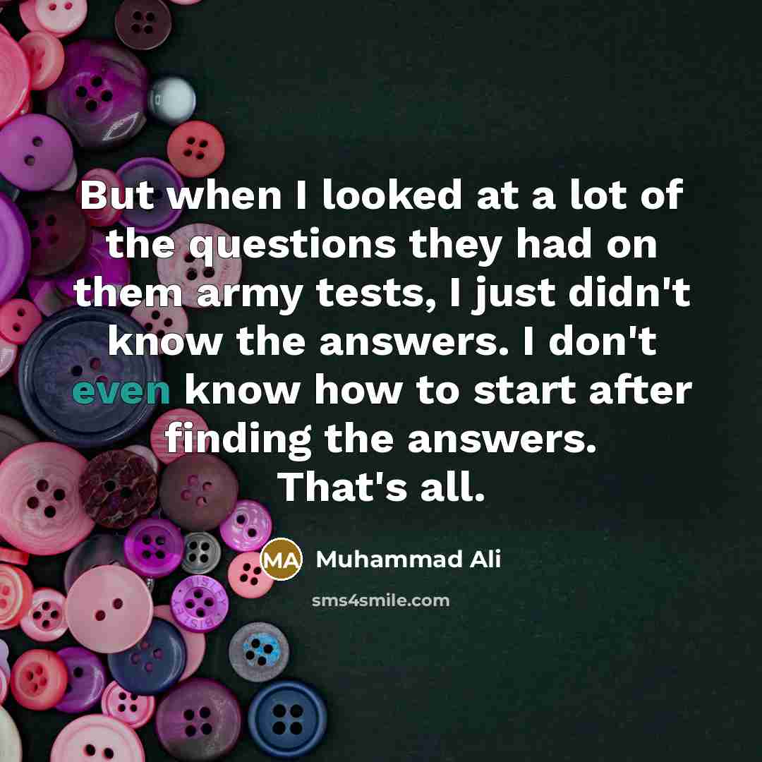 “But when I looked at a lot of the questions…” quote by Muhammad Ali