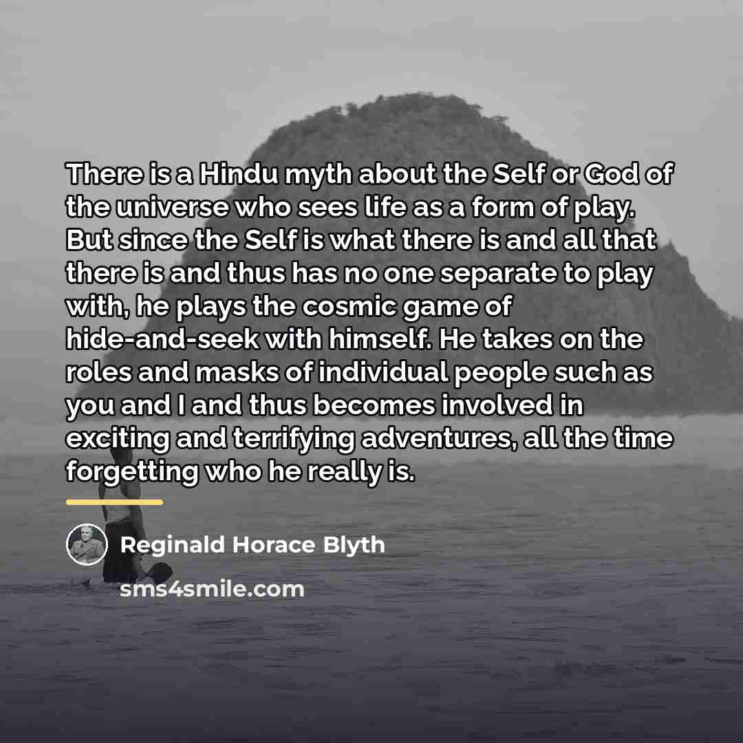 “There is a Hindu myth about the Self or God…” quote by Reginald Horace Blyth