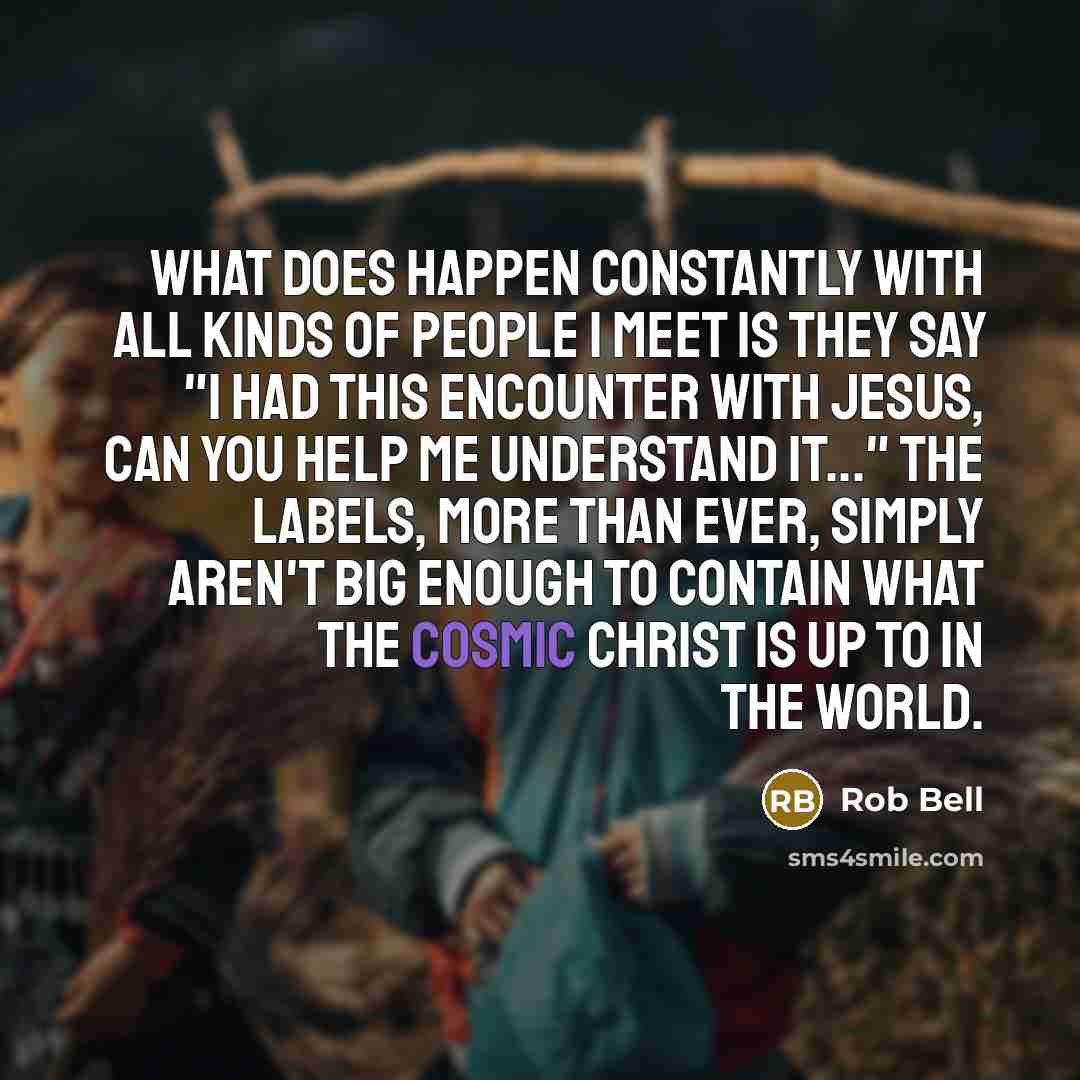 “What does happen constantly with all kinds of people I…” quote by Rob Bell