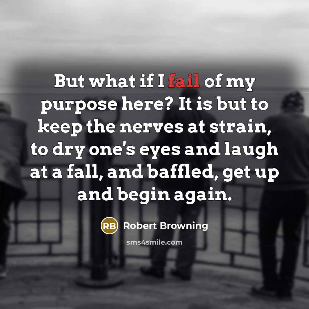 “But what if I fail of my purpose here? It…” quote by Robert Browning