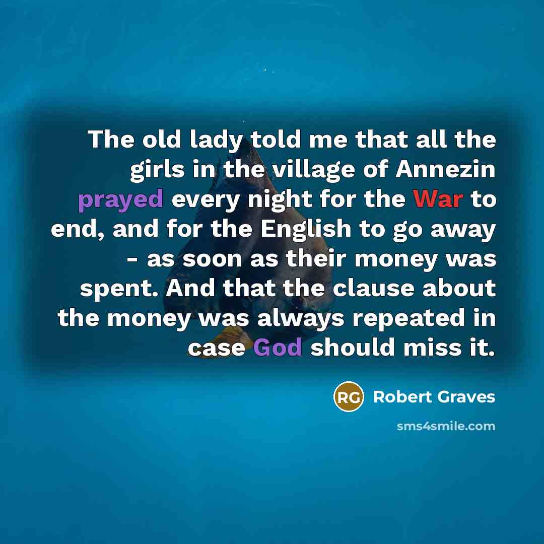 “The old lady told me that all the girls in…” quote by Robert Graves