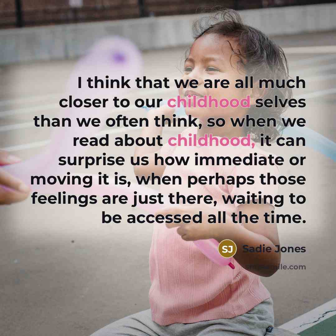 “I think that we are all much closer to our…” quote by Sadie Jones