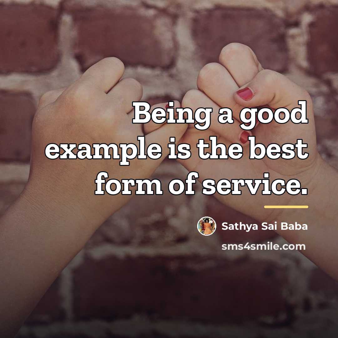“Being a good example is the best form of service.…” quote by Sathya Sai Baba