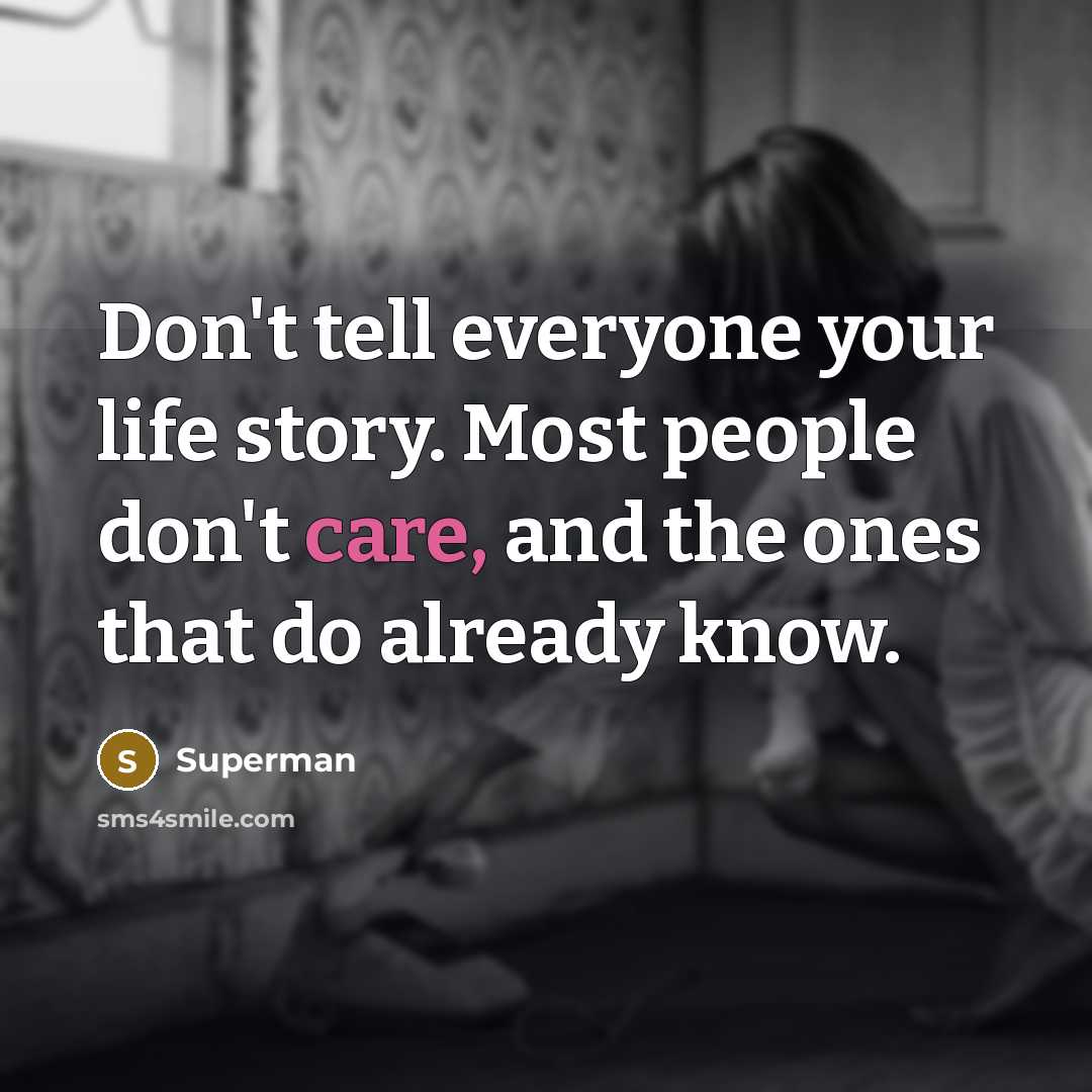 “Don't tell everyone your life story. Most people don't care,…” quote by Superman