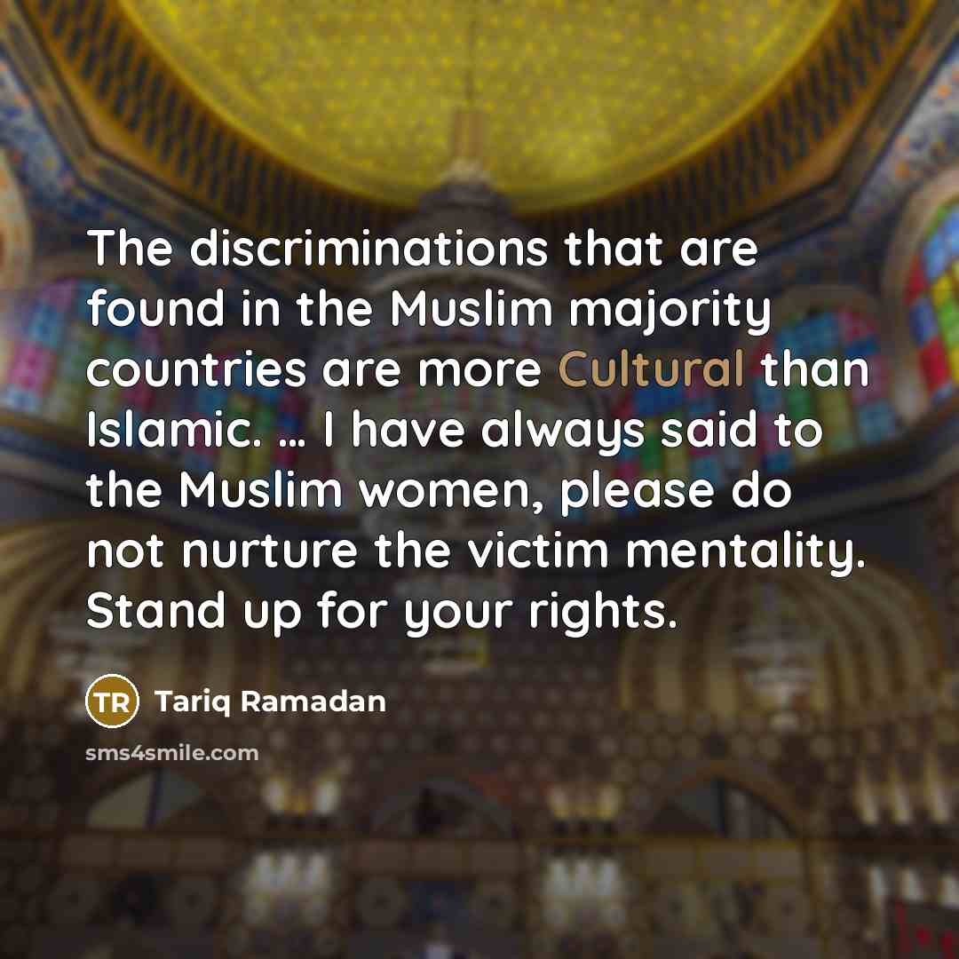 “The discriminations that are found in the Muslim majority countries…” quote by Tariq Ramadan