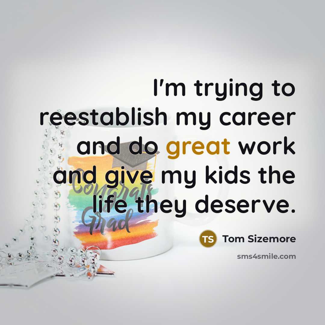 “I'm trying to reestablish my career and do great work…” quote by Tom Sizemore