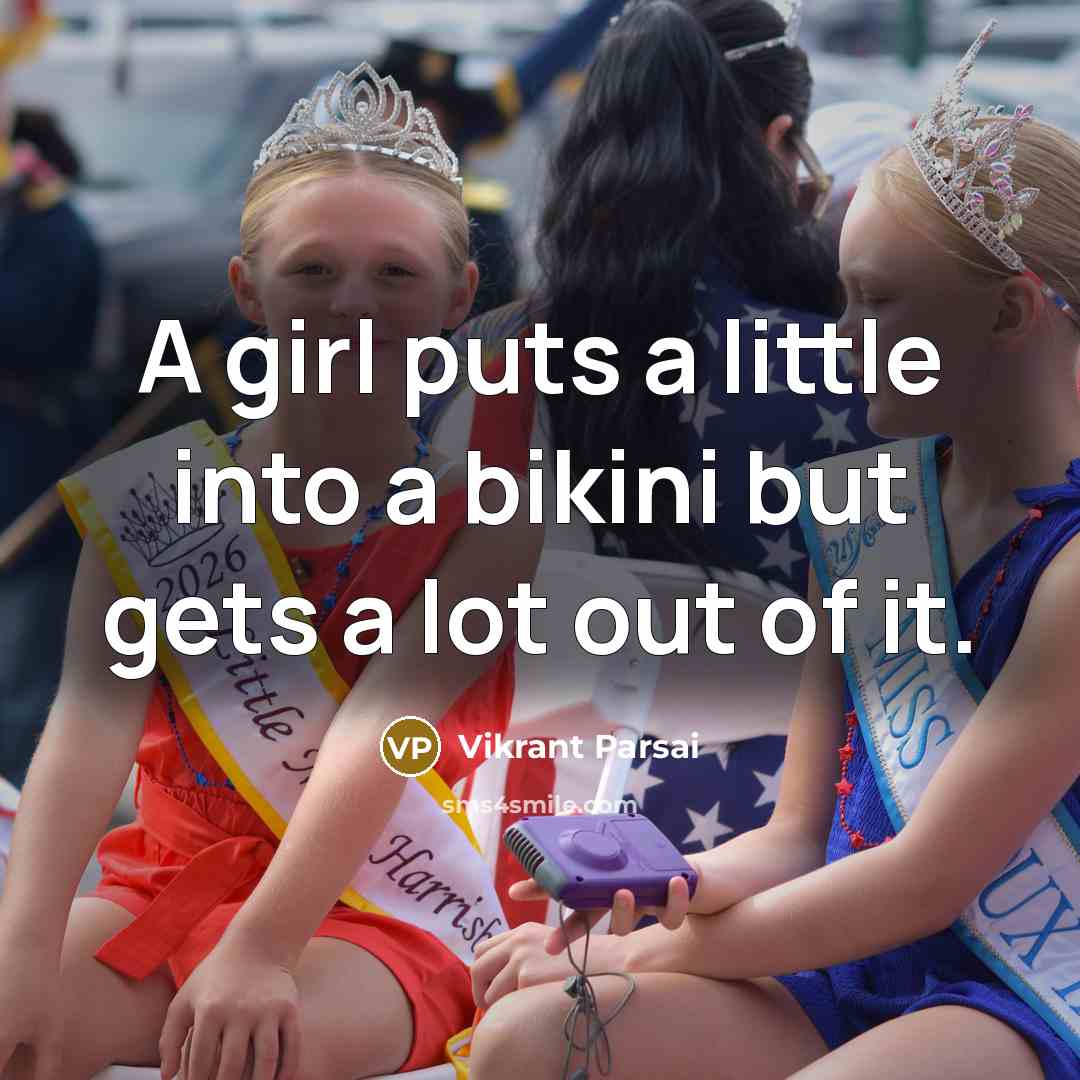 “A girl puts a little into a bikini but gets…” quote by Vikrant Parsai