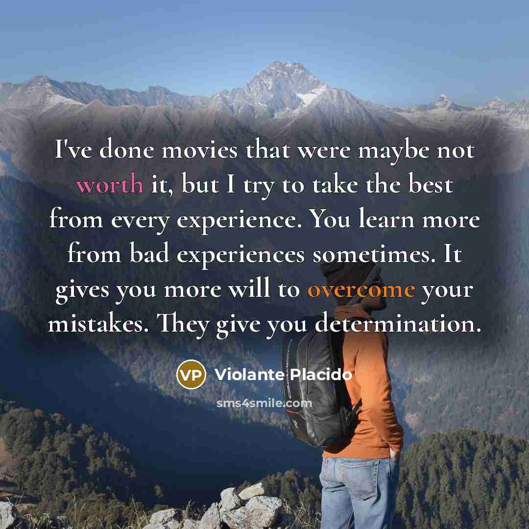 “I've done movies that were maybe not worth it, but…” quote by Violante Placido